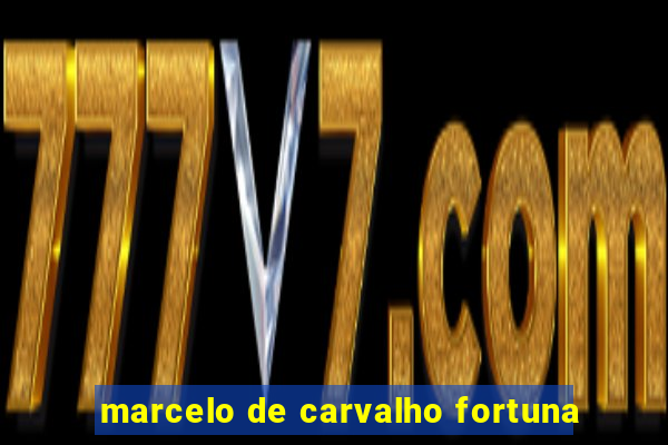 marcelo de carvalho fortuna